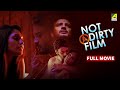 Not A Dirty Film Bengali Full Movie Saheb Bhattacharya Mumtaz Sorcar Rajatava Dutta