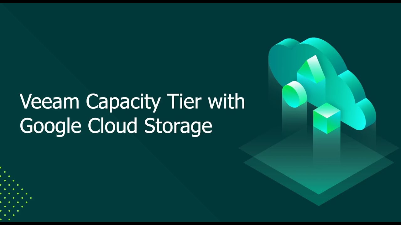 Veeam Capacity Tier with Google Cloud Storage  video