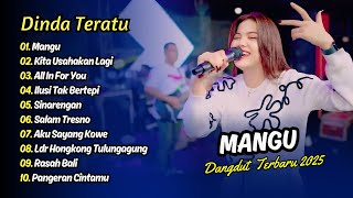Download lagu Dinda Teratu - MANGU - KITA USAHAKAN LAGI - ALL IN FOR YOU - SINARENGAN || DANGDUT TERBARU 2025 mp3