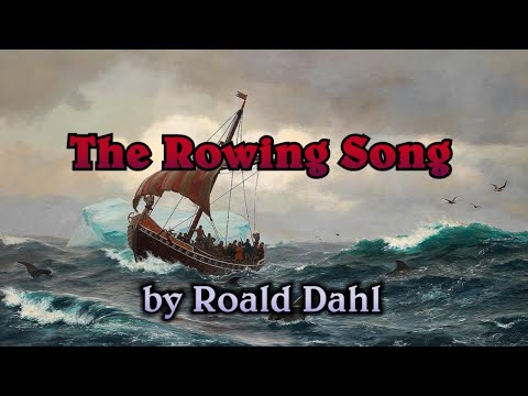 The Rowing Song by Roald Dahl