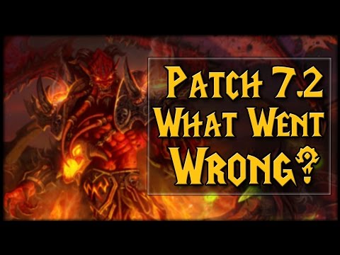 What Went Wrong In Patch 7.2? | World of Warcraft