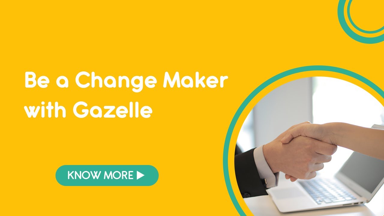 Be a Change Maker with Gazelle