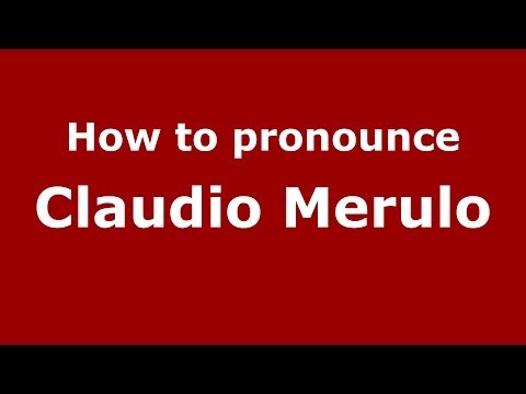 How to pronounce Claudio Merulo (Italian/Italy) - PronounceNames.com