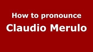 How to pronounce Claudio Merulo