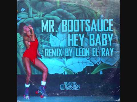 Mr. Bootsauce - Hey Baby