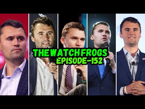 Watch Frogs Show 152 - How We Got here and Where This Will Go, RIP Charlie Kirk