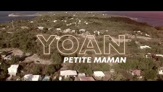 Yoan - Petite Maman (Clip Officiel 2017)