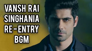 Vansh Rai Singhania Re-Entry BGM  Vihaan  IMMJ 2
