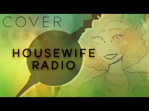 HOUSEWIFE RADIO 【Oktavia】【歌ってみた】