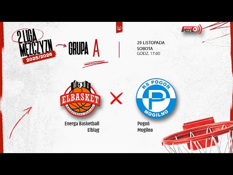 Energa Basketball Elbląg - Pogoń Mogilno (2 LM)