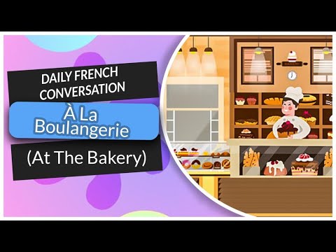 Conversa curta em francês - Na padaria - Les Dialogues - À la Boulangerie