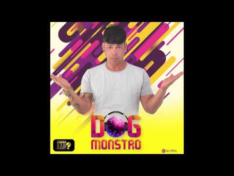 Dog Monstro - Vai Embrazando