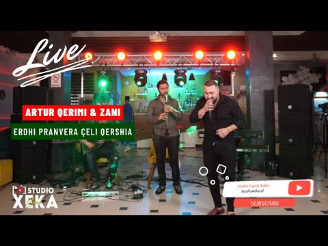 Artur Qerimi, Zani & Klodi Lufta - Erdhi pranvera Celi Qershia LIVE