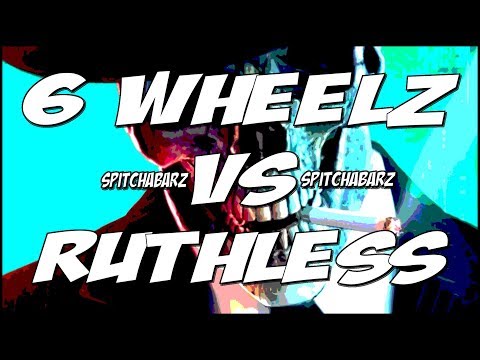 6 Wheelz vs Ruthless