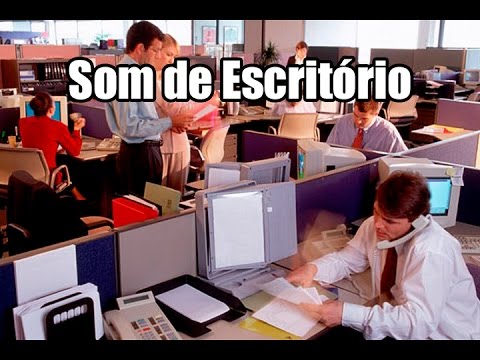 Som ambiente Escritório - Trabalho - Office Sound