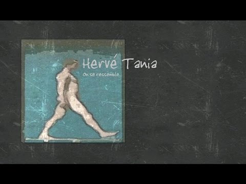 Hervé Tania / On se ressemble