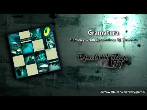 GRAMATURA - Pierwszy Gram | Feat.Dj Element | Prod.WuErbe
