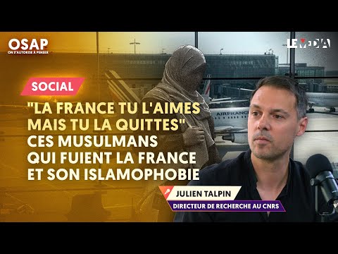 "LA FRANCE TU L'AIMES MAIS TU LA QUITTES" : CES MUSULMANS QUI FUIENT LA FRANCE ET SON ISLAMOPHOBIE