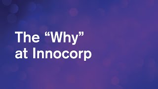 The "WHY" At Innocorp