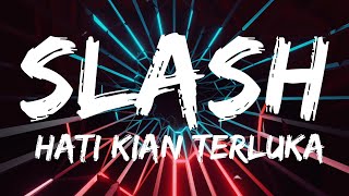 Download lagu Slash - Hati Kian Terluka (Lirik Video) mp3 Download lagu Slash - Hati Kian Terluka (Lirik Video) mp3