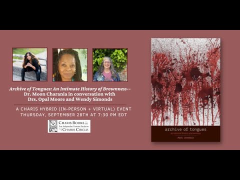 ARCHIVE OF TONGUES: AN INTIMATE HISTORY OF BROWNNESS--DR. MOON CHARANIA