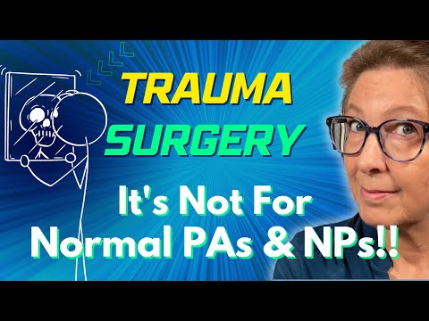 Behind the scenes of Trauma Surgery: An insight for PAs & NPS