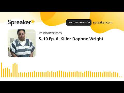 S. 10 Ep. 6  Killer Daphne Wright