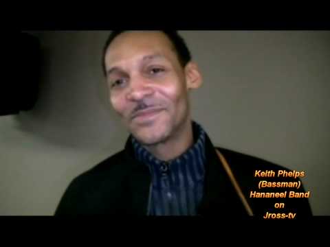 James Ross @ Keith Phelps (Bass) - Hananeel Band - (Interview)