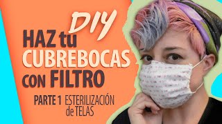 Cubrebocas con filtro-carbón activado. Esteriliza telas - Parte1/3. #QuédateEnCasa y crea#conmigo