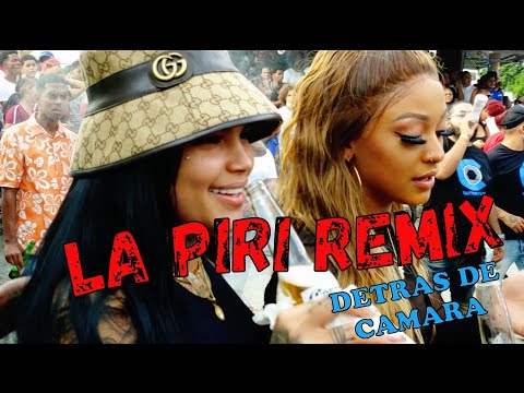 La Piri Remix - Rochy RD - Gran Memin - Cherry Scom - El Meloso - Ceki Vicini - Detras de Camara
