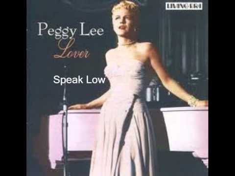 Speak Low  : Peggy Lee..