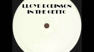 LLOYD ROBINSON - DOWN IN THE GHETTO
