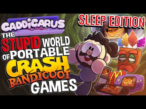 The Stupid World of Portable Crash Bandicoot Games - Caddicarus | SLEEP EDITION
