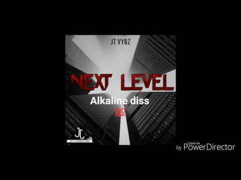 JT Vybz- Next Level ( Alkaline Diss/MESSAGE ) dancehall 2017 riddim