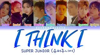 Download lagu SUPER JUNIOR 슈퍼주니어 'I Think I' Color Coded Lyrics [Han/Rom/Eng] mp3