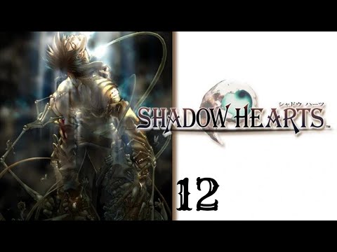 Shadow Hearts - Episode 12 - Zhuzhen's Gauntlet (Commentary)