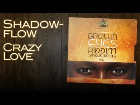 Shadowflow - Crazy Love | Brown Eyes Riddim | Allegro Worldwide