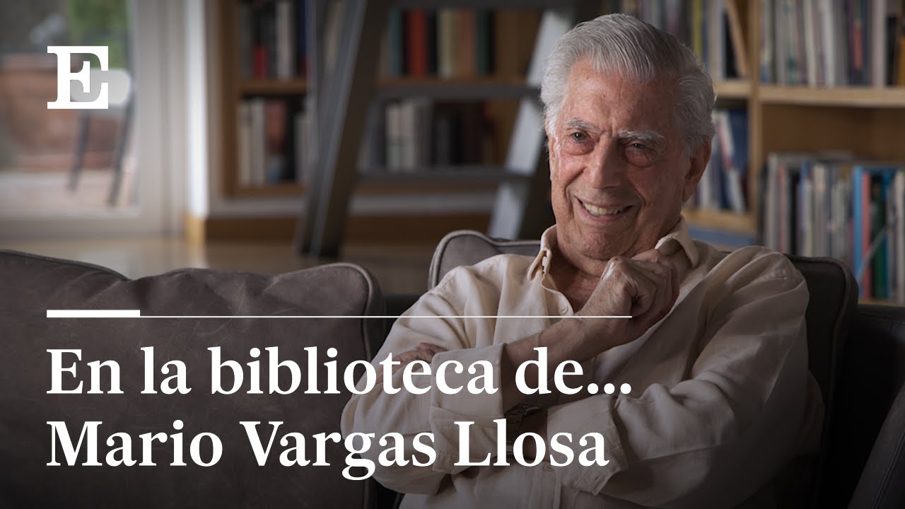 Mario Vargas Llosa: "Nunca me he sentido un extranjero gracias a los libros" | EL PAÍS