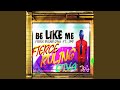 Be Like Me (D-Force Extended Remix) feat. JPG