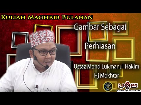 Gambar Sebagai Perhiasan | Ustaz Mohd Lukmanul Hakim Hj Mokhtar