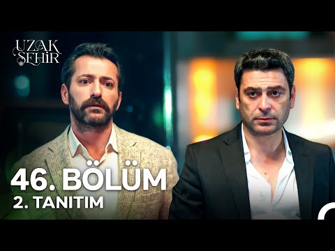Uzak Şehir 46. Bölüm 2. Fragmanı