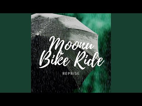 Moonu Bike Ride (Reprise)