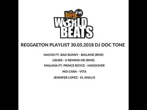 BIG FM WORLDBEATS SHOW 84 (30.05.18) REGGAETON DJ DOC TONE SET 2