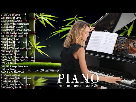 The Best Romantic Piano Love Songs Collection - 50 Most Beautiful Piano Instrumental Love Songs