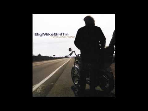 Big Mike Griffin - Two Lane Road