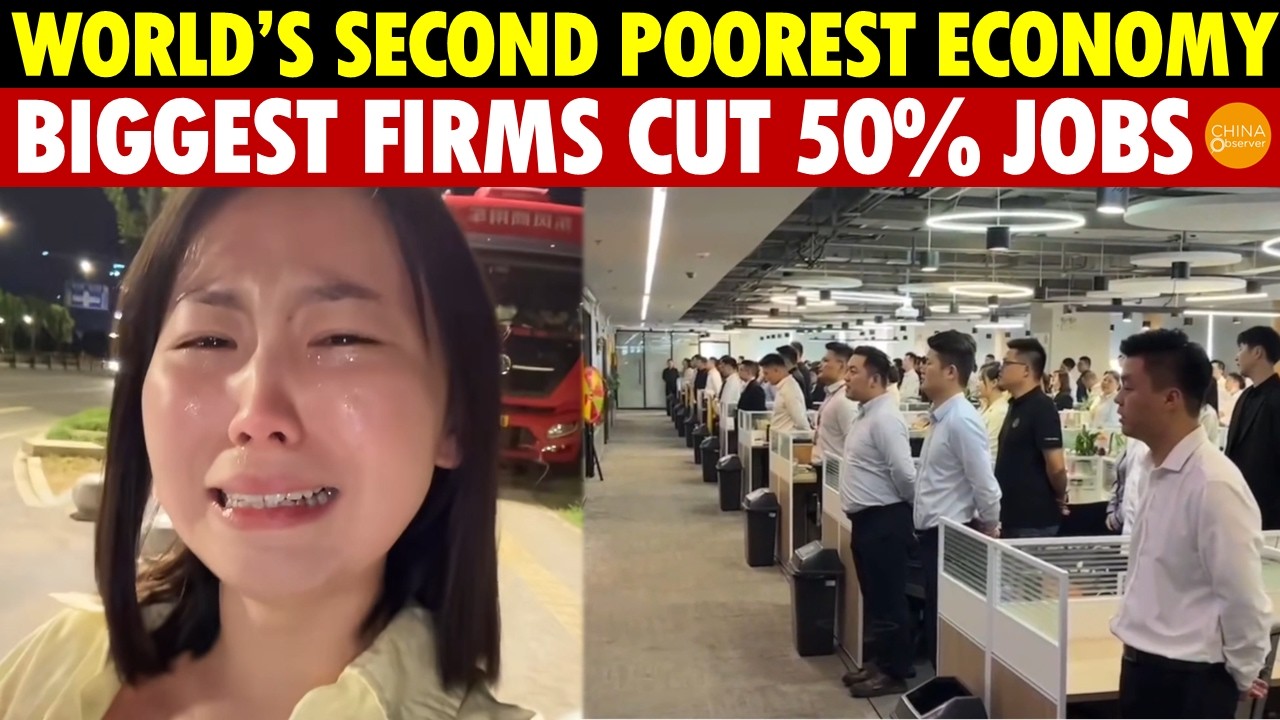 “World’s Second Poorest Economy” Claim: China’s Biggest Firms Cut 50% Jobs, Survival in Crisis