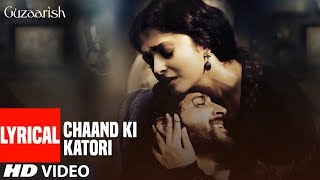 Lyrical Video: Chaand Ki Katori | Guzaarish | Hrithik Roshan