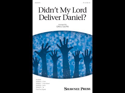 Didn't My Lord Deliver Daniel? (TB Choir) - Arranged by Greg Gilpin
