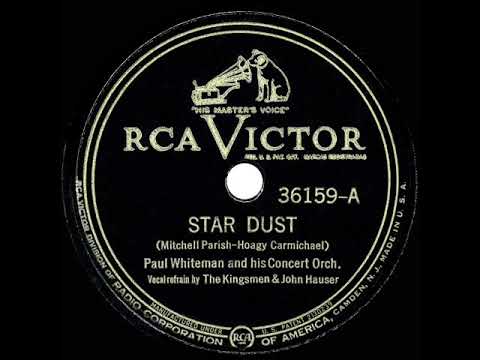 1934 Paul Whiteman Concert Orch. - Star Dust (Kingsmen & John Hauser, vocal)