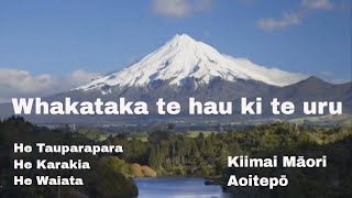 Whakataka te hau ki te uru...He Tauparapara He Karakia He Waiata